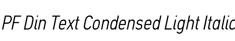 PF Din Text Condensed Light Italic font preview