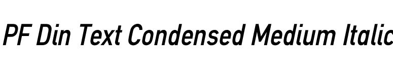 PF Din Text Condensed Medium Italic font preview