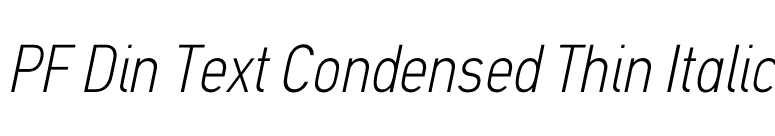 PF Din Text Condensed Thin Italic font preview