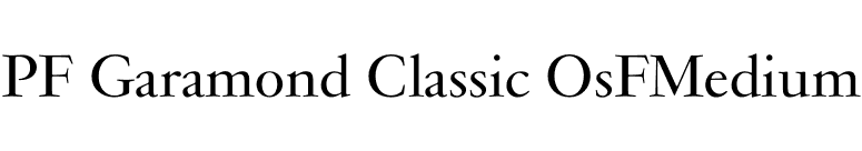 PF Garamond Classic OsFMedium font preview