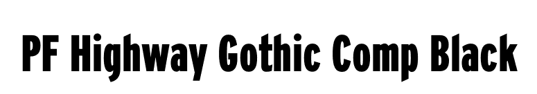 PF Highway Gothic Comp Black font preview