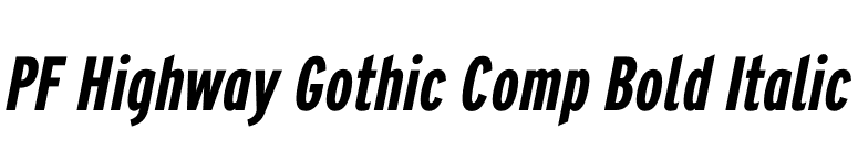 PF Highway Gothic Comp Bold Italic font preview