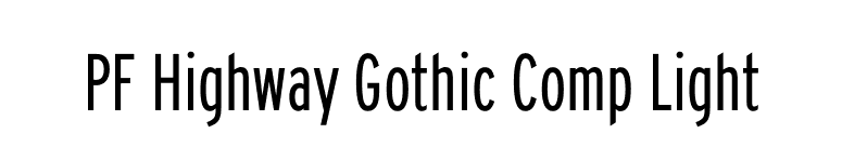 PF Highway Gothic Comp Light font preview