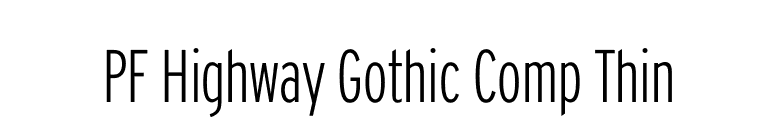 PF Highway Gothic Comp Thin font preview