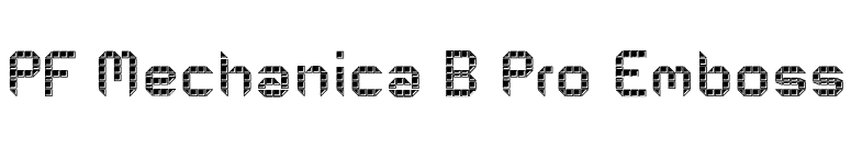 PF Mechanica B Pro Emboss font preview