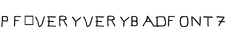 Pf_veryverybadfont7 font preview