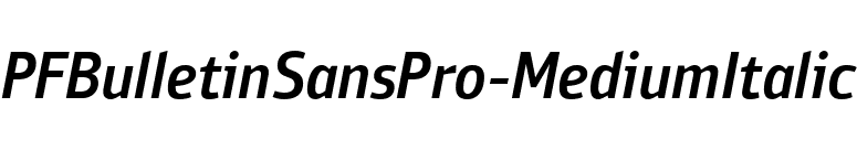 PFBulletinSansPro-MediumItalic font preview