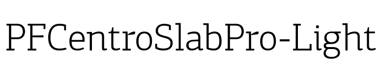 PFCentroSlabPro-Light font preview