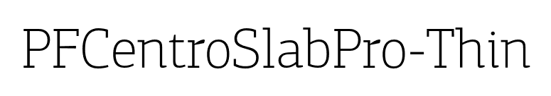 PFCentroSlabPro-Thin font preview