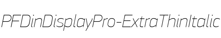 PFDinDisplayPro-ExtraThinItalic font preview