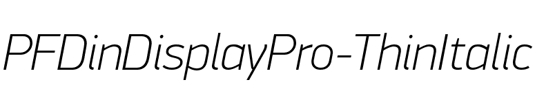 PFDinDisplayPro-ThinItalic font preview