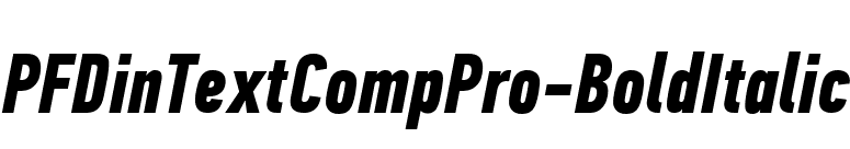 PFDinTextCompPro-BoldItalic font preview