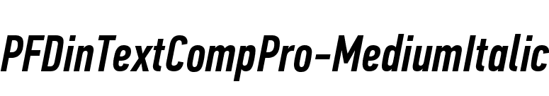PFDinTextCompPro-MediumItalic font preview