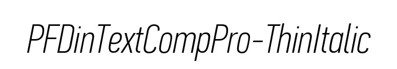 PFDinTextCompPro-ThinItalic font preview