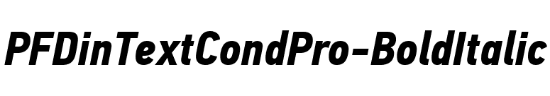PFDinTextCondPro-BoldItalic font preview