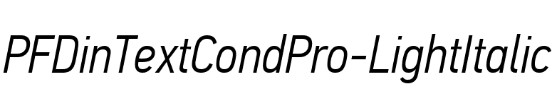 PFDinTextCondPro-LightItalic font preview