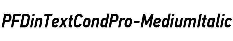 PFDinTextCondPro-MediumItalic font preview