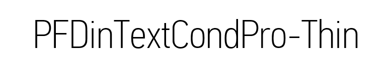 PFDinTextCondPro-Thin font preview