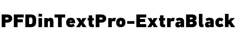 PFDinTextPro-ExtraBlack font preview