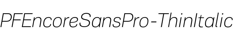 PFEncoreSansPro-ThinItalic font preview