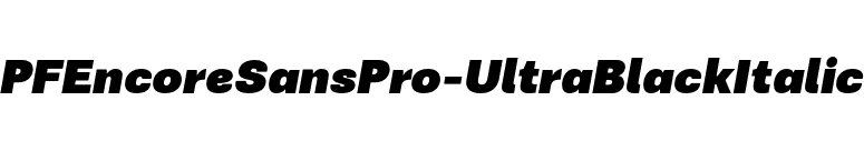 PFEncoreSansPro-UltraBlackItalic font preview