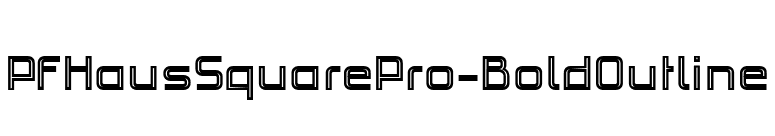 PFHausSquarePro-BoldOutline font preview