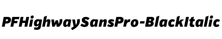 PFHighwaySansPro-BlackItalic font preview