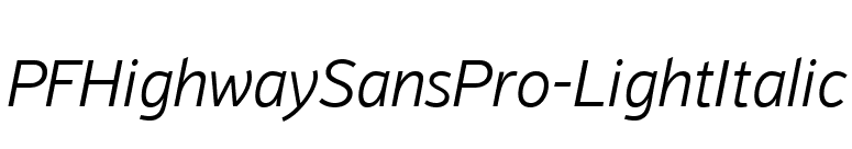 PFHighwaySansPro-LightItalic font preview