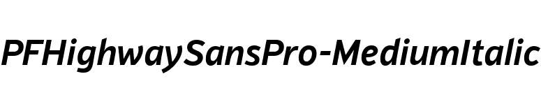 PFHighwaySansPro-MediumItalic font preview