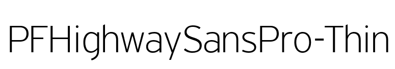 PFHighwaySansPro-Thin font preview