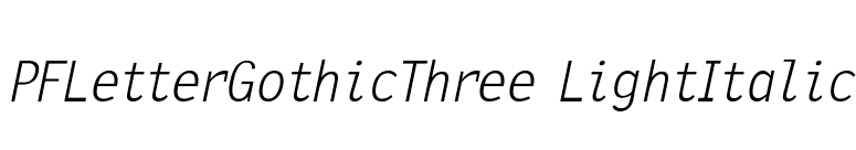 PFLetterGothicThree LightItalic font preview
