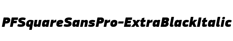 PFSquareSansPro-ExtraBlackItalic font preview