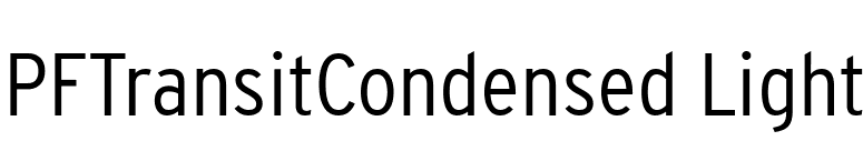 PFTransitCondensed Light font preview