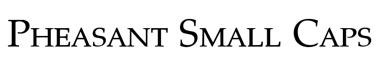 Pheasant Small Caps font preview