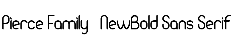 Pierce Family - NewBold Sans Serif font preview