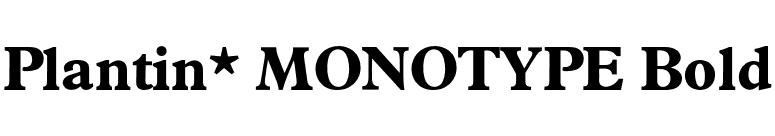 Plantin* MONOTYPE Bold font preview