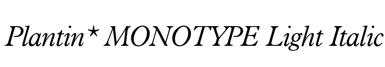 Plantin* MONOTYPE Light Italic font preview