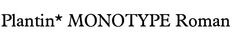 Plantin* MONOTYPE Roman font preview