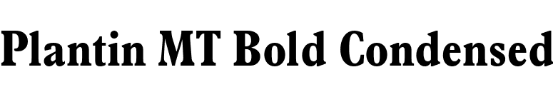 Plantin MT Bold Condensed font preview