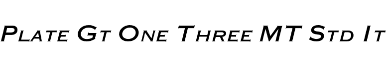 Plate Gt One Three MT Std It font preview