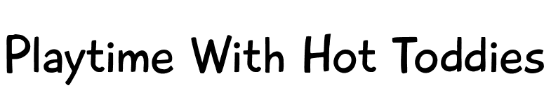 Playtime With Hot Toddies font preview