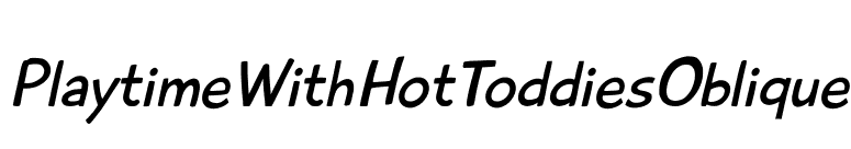 PlaytimeWithHotToddiesOblique font preview