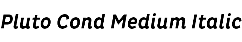 Pluto Cond Medium Italic font preview