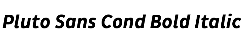 Pluto Sans Cond Bold Italic font preview
