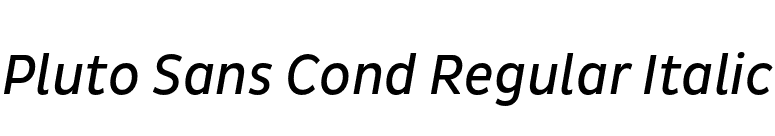 Pluto Sans Cond Regular Italic font preview