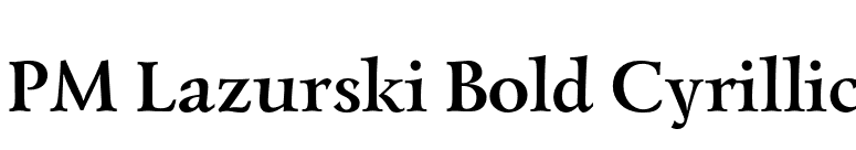 PM Lazurski Bold Cyrillic font preview