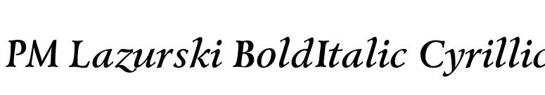 PM Lazurski BoldItalic Cyrillic font preview