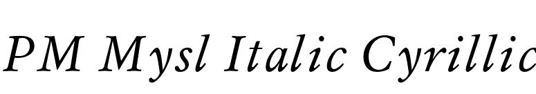 PM Mysl Italic Cyrillic font preview