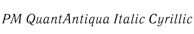 PM QuantAntiqua Italic Cyrillic font preview