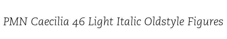 PMN Caecilia 46 Light Italic Oldstyle Figures font preview